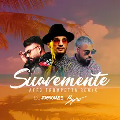 Suavemente (Afro Trompetta Remix) - Single by DJ Famouss & Byro album reviews, ratings, credits