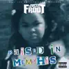 Raised in Memphis - Single album lyrics, reviews, download