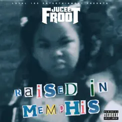 Raised in Memphis - Single by Jucee Froot album reviews, ratings, credits