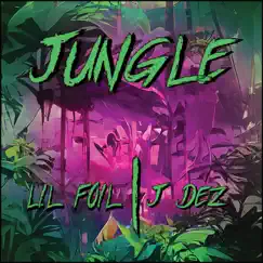 Jungle (feat. J DEZ) - Single by Lil Foil album reviews, ratings, credits