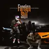 Foreign Shit - Single album lyrics, reviews, download