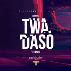 Twa Daso (feat. Ennwai) - Single by Kissys album reviews, ratings, credits