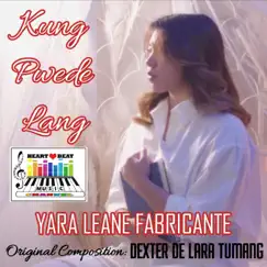 KUNG PWEDE LANG (feat. Yara Leane Fabricante) - Single by Dexter de Lara Tumang album reviews, ratings, credits