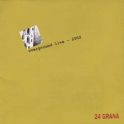 Overground (Live 2002) by 24 Grana album reviews, ratings, credits