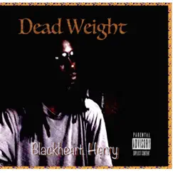 Dead Weight by Blackheart Henry album reviews, ratings, credits