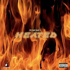 Heated - Single by Romoney album reviews, ratings, credits