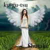 ku-gu-tsu(Extend Mix) - Single album lyrics, reviews, download