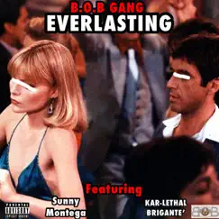 Everlasting (feat. B.O.B Gang & Sunny Montega) - Single by Kar-Lethal Brigante' album reviews, ratings, credits