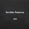 Terrible Patterns - Single album lyrics, reviews, download