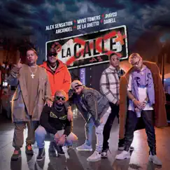 La Calle (feat. Arcángel, De La Ghetto & Darell) - Single by Alex Sensation, Myke Towers & Jhayco album reviews, ratings, credits