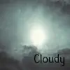 Cloudy - Single album lyrics, reviews, download