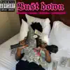 Bust Down (feat. $At.Urn & Cloud Nine) - Single album lyrics, reviews, download