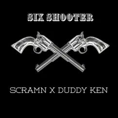 Six Shooter - Single by Scramn & Duddy Ken album reviews, ratings, credits