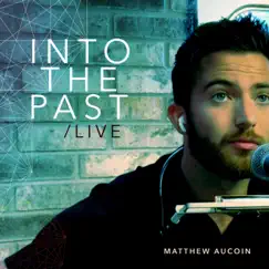 Into the Past (Live) - Single by Matthew Aucoin album reviews, ratings, credits