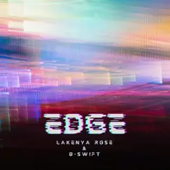Edge (feat. B-swift & Truth) - Single by LakenyaRose album reviews, ratings, credits
