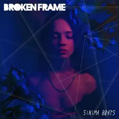 Broken Frame - Single by Sinima Beats album reviews, ratings, credits