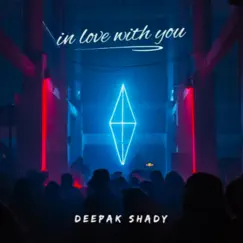 I'm In Love With You - Single by Deepak Shady album reviews, ratings, credits