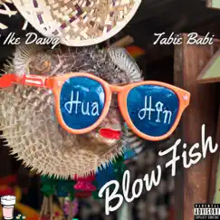 Blowfish (feat. Tabie Babi) - Single by Ike Dawg album reviews, ratings, credits