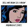 Tell Me Now So I Know - Single album lyrics, reviews, download