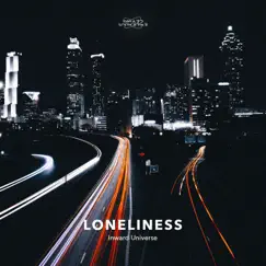 Loneliness - Single by Inward Universe album reviews, ratings, credits