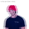 In the Rain (fuller. Remix) - Single album lyrics, reviews, download