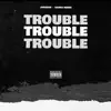 Trouble - Single album lyrics, reviews, download