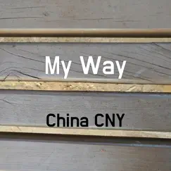 My Way - Single by China CNY album reviews, ratings, credits