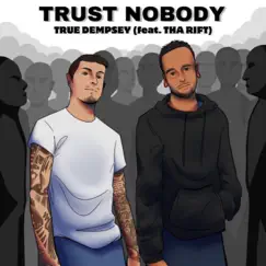 Trust Nobody (feat. Tha Rift) Song Lyrics