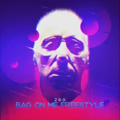 Bag On Me freestyle (feat. Bilbo beatz) Song Lyrics