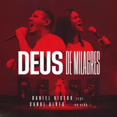 Deus de Milagres (Ao Vivo) [feat. Carol Alves] - Single by Daniel Victor album reviews, ratings, credits