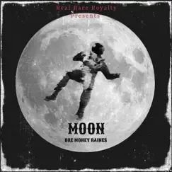 Moon - Single by Dre Money Raines album reviews, ratings, credits
