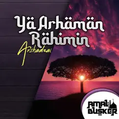 Ya Arhaman Rahimin Song Lyrics