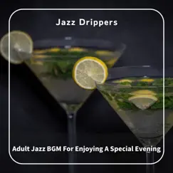 Adult Jazz BGM For Enjoying a Special Evening by Jazz Drippers album reviews, ratings, credits