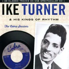 The Cobra Sessions by Ike Turner & The Kings of Rhythm album reviews, ratings, credits