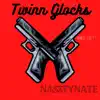 Twinn Glockz (feat. NasstyNate) - Single album lyrics, reviews, download