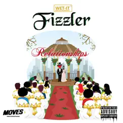 Relationships (Freestyle) - Single by Fizzler & Wet-It Entertainment album reviews, ratings, credits