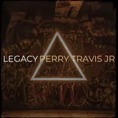 Legacy by Perry Travis Jr. album reviews, ratings, credits