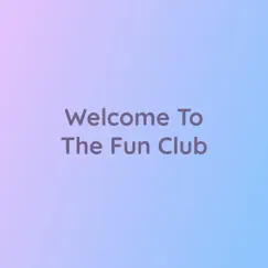 Welcome To the Fun Club - Single by Songlorious album reviews, ratings, credits