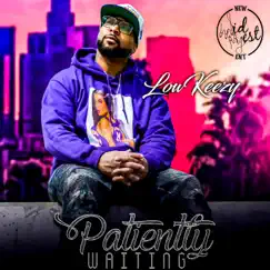Patiently Waiting - Single by LowKeezy album reviews, ratings, credits