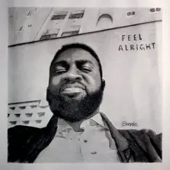 Feel Alright - Single by Ehnnie album reviews, ratings, credits