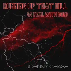 Running up That Hill (A Deal with God) - Single by Johnny Chase album reviews, ratings, credits