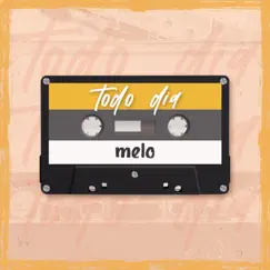 Todo Dia - Single by Melo album reviews, ratings, credits