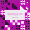 Never Enough (feat. Victor Perry) - Single album lyrics, reviews, download