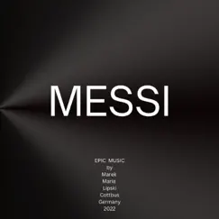 Messi (Epic Music Original Soundtrack) - Single by Marek Maria Lipski album reviews, ratings, credits