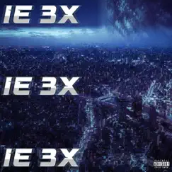 Ie 3X (feat. 3x) by Rich I.E. album reviews, ratings, credits
