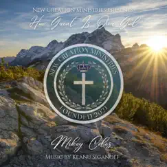 How Great is Our God (feat. Mikey Coles & Keanu Siganoff) - Single by New Creation Ministries album reviews, ratings, credits