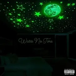 Waste No Time - Single by YungColdSteppa album reviews, ratings, credits