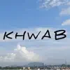 Khwab - Single album lyrics, reviews, download