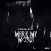Mark My Words (feat. Big Preme) - Single album lyrics, reviews, download