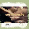 Soy Mi Dueño album lyrics, reviews, download